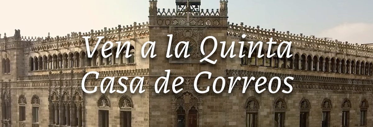 Ven a la Quinta Casa de Correos